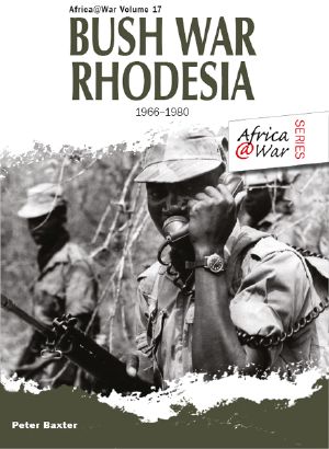 [Africa @ War 17] • Bush War Rhodesia 1966-1980